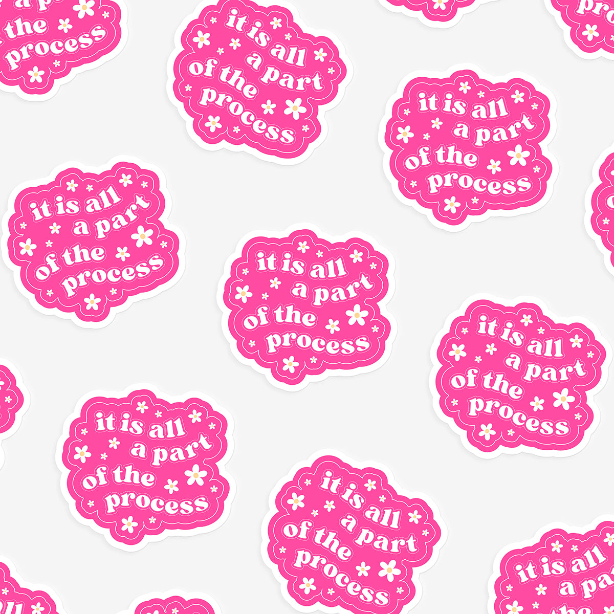 It's All A Part Of The Process Sticker