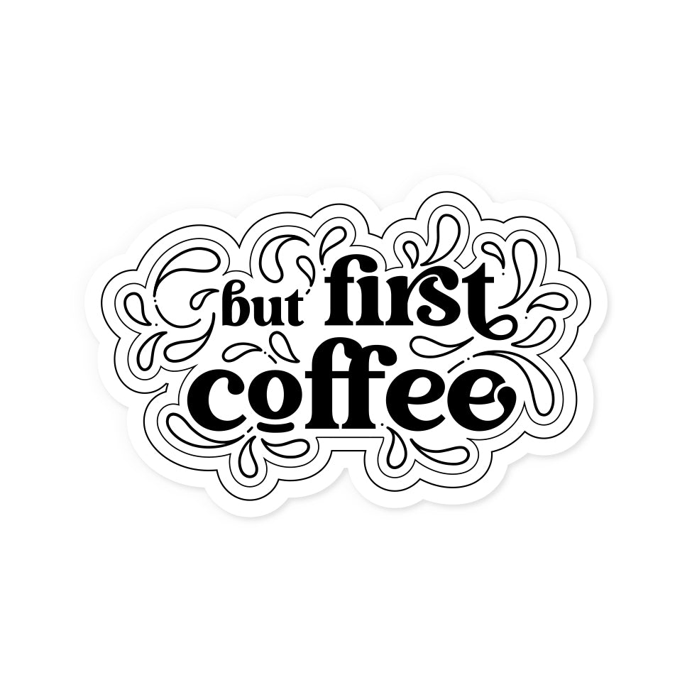 But First Coffee Sticker