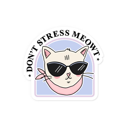 Don't Stress Meowt Sticker