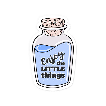 Enjoy The Little Things Sticker