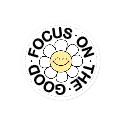 Focus On The Good Sticker