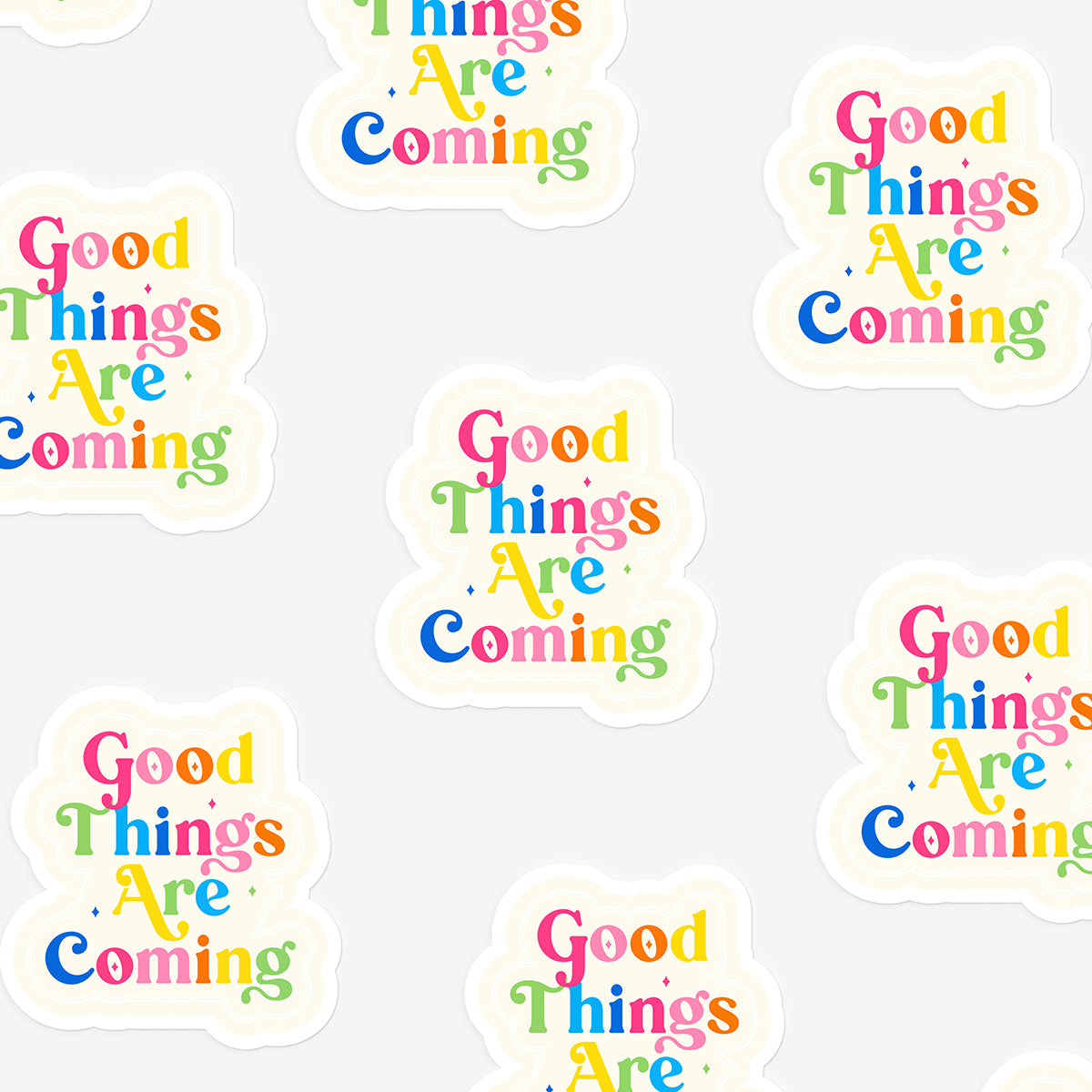 Good Things Are Coming Sticker