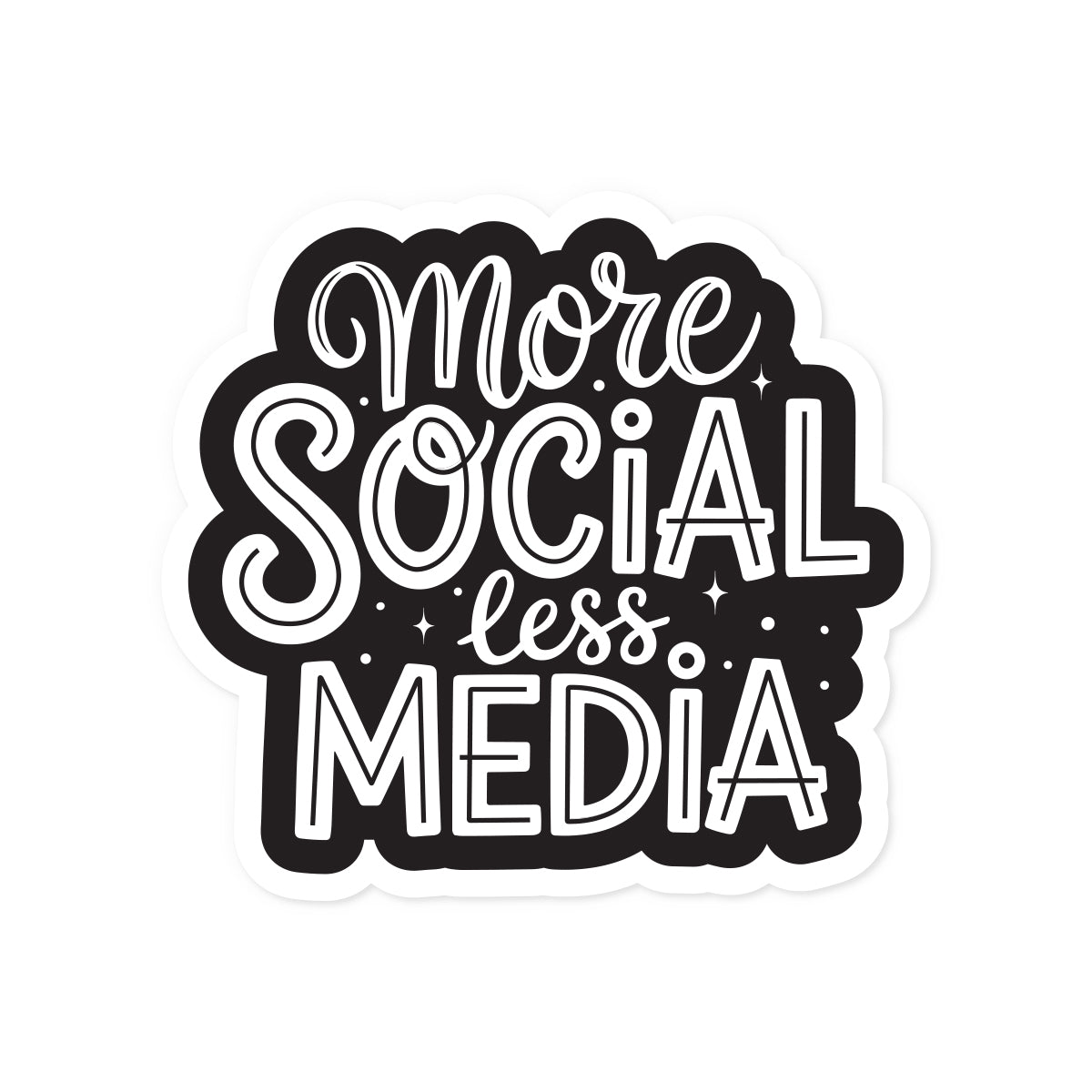 More Social Less Media Sticker 