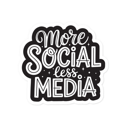 More Social Less Media Sticker 