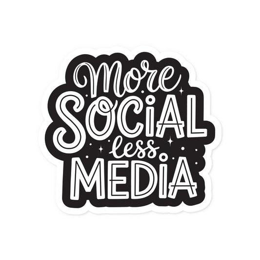 More Social Less Media Sticker 