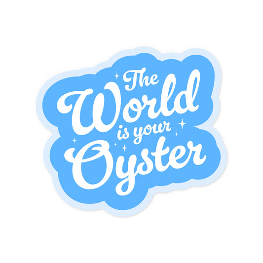 The World Is Your Oyster Vinyl Sticker