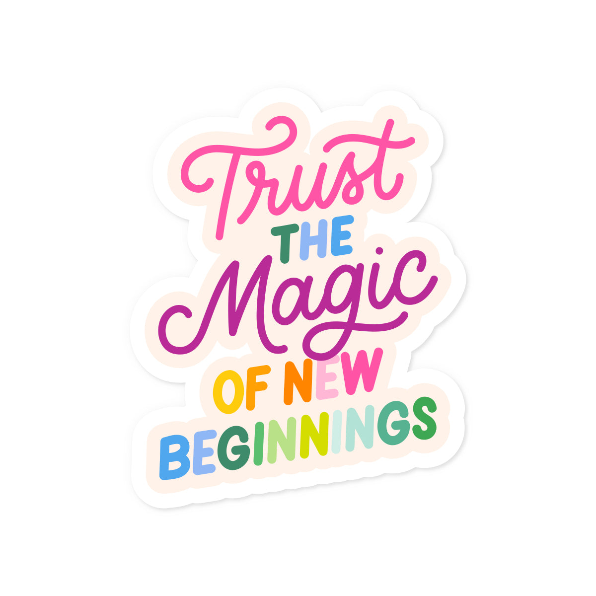 Trust The Magic Of New Beginnings Sticker
